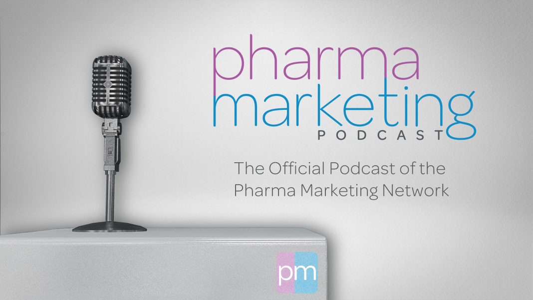 The Pharma Marketing Podcast Pharma Marketing Network